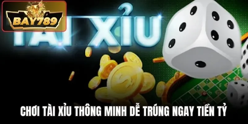 Tài Xỉu BAY789 - Top 1 Tựa Game Cực Cuốn, Hấp Dẫn Dân Chơi 4 Chơi Tài Xỉu thông minh dễ trúng ngay tiền tỷ