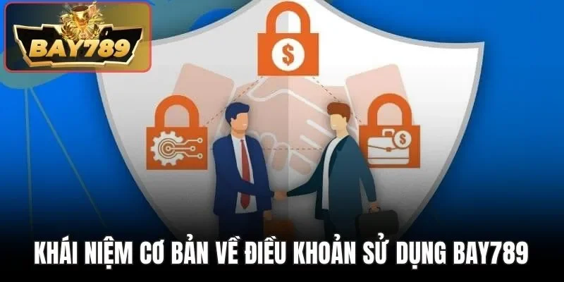 Điều Khoản Sử Dụng BAY789 - Quy Định Đánh Cược Nên Biết 1 Khái niệm cơ bản về điều khoản sử dụng BAY789