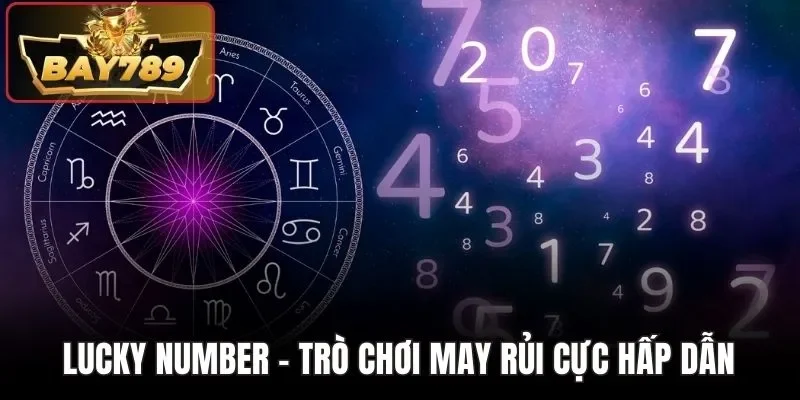 Mẹo Thắng Trò Lucky Number Hay Nhất Từ Cao Thủ BAY789 2 Lucky Number - Trò chơi may rủi cực hấp dẫn
