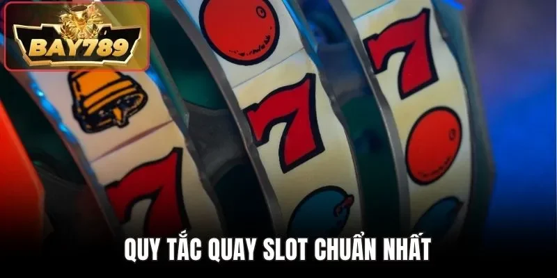Jackpot Vùng Đất Huyền Bí Bay789 Trúng Tiền Tỷ Mỗi Ngày 3 Quy tắc quay slot chuẩn nhất