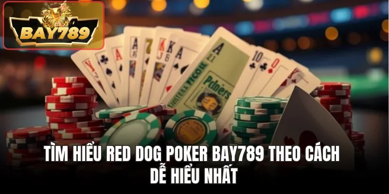 Red Dog Poker Bay789 - Biến Thể So Bài Nhanh Đầy Kịch Tính 2 Tìm hiểu Red Dog Poker Bay789 theo cách dễ hiểu nhất