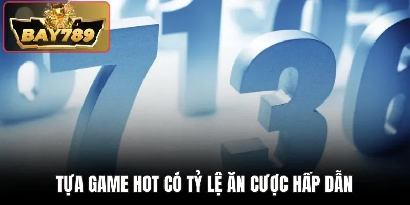 Mẹo Thắng Trò Lucky Number Hay Nhất Từ Cao Thủ BAY789 3 Tựa game hot có tỷ lệ ăn cược hấp dẫn